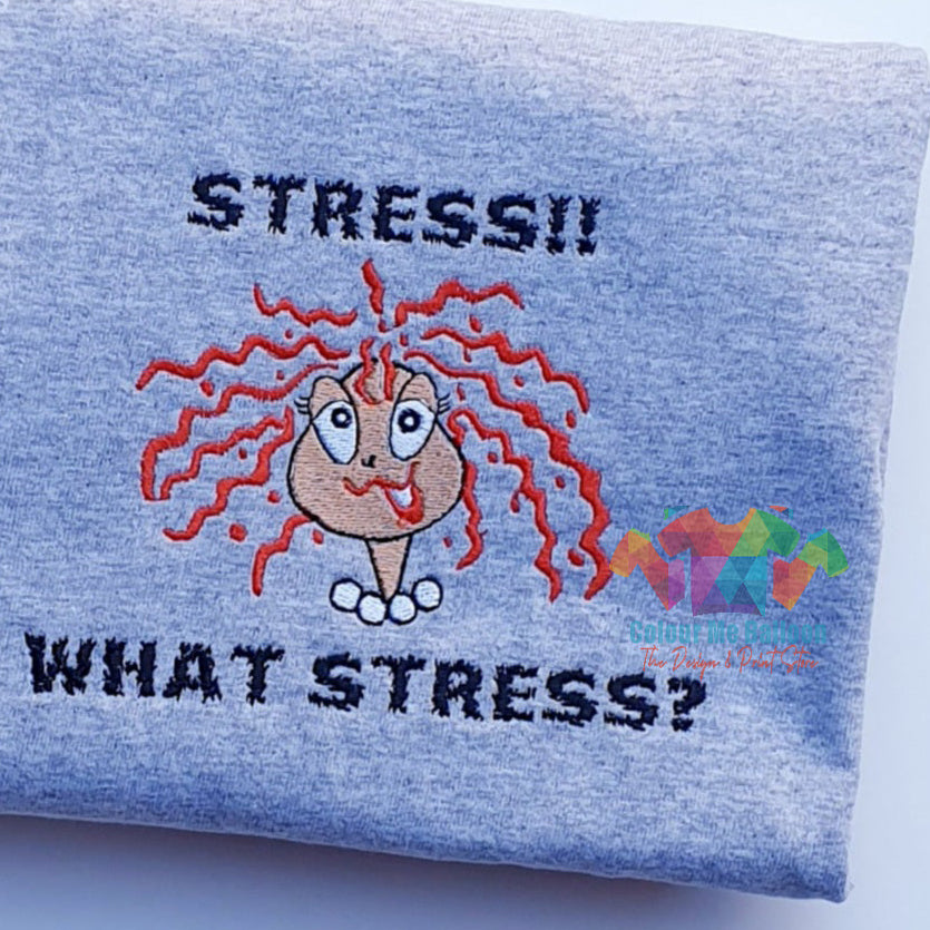 Stress, What Stress Embroidered T-shirt