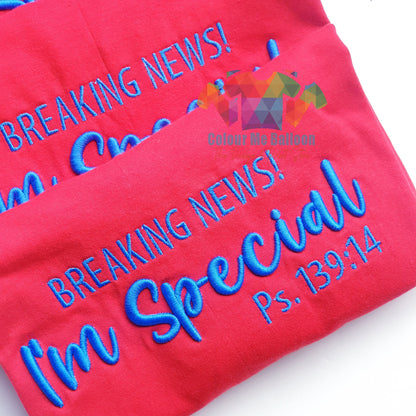 Breaking News, I'm Special  Embroidered T-shirt